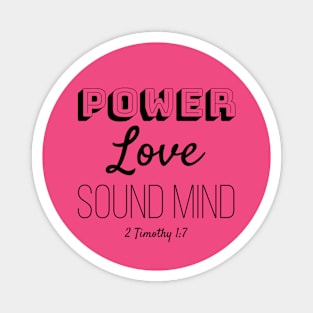 Power, love, sound mind bible quote Magnet